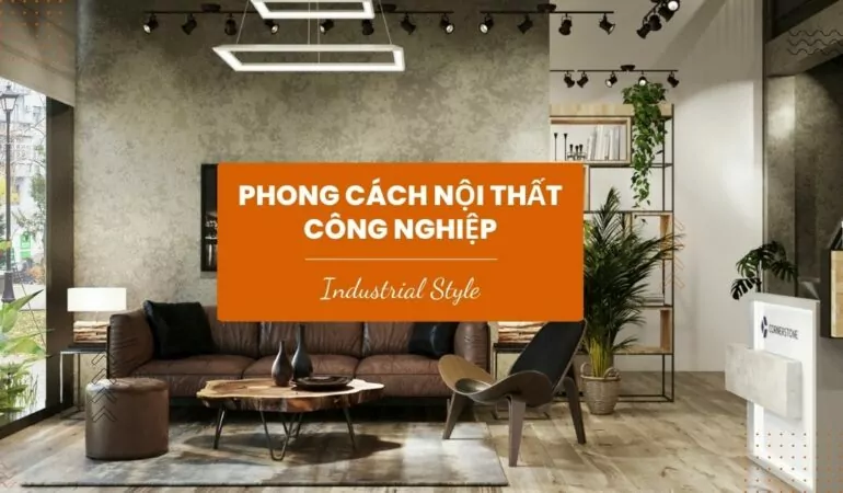 Phong cách nội thất công nghiệp industrial