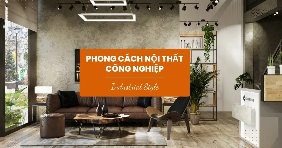 Phong cách nội thất công nghiệp industrial