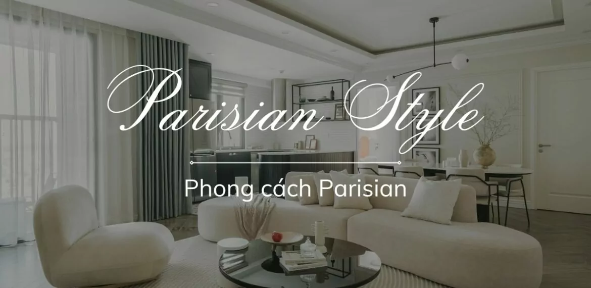 TheANT Interior Design Phong cách Parisian trong thiết kế nội thất